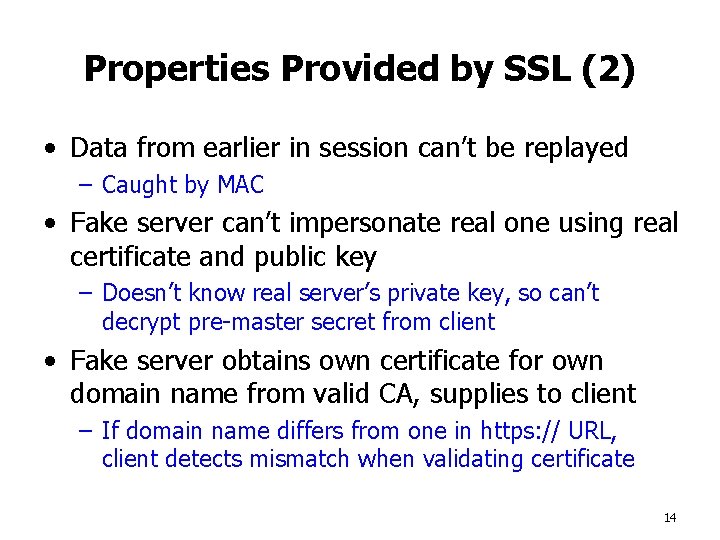 Properties Provided by SSL (2) • Data from earlier in session can’t be replayed