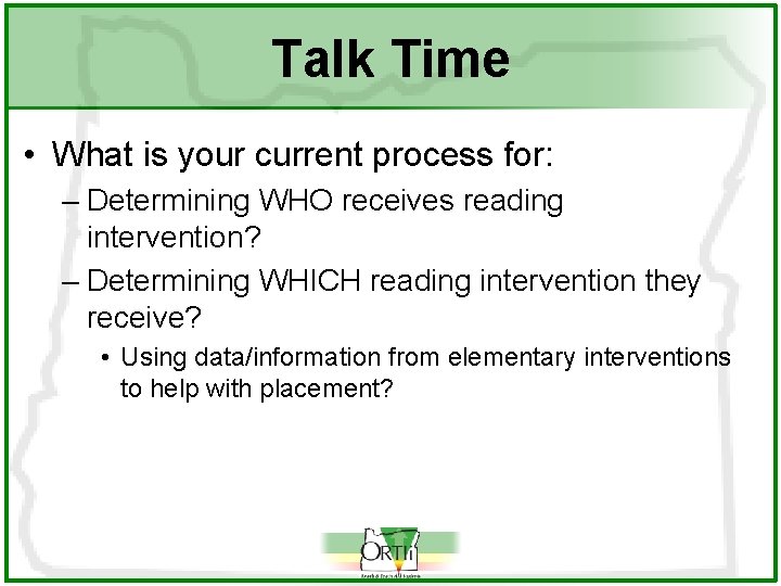 Talk Time • What is your current process for: – Determining WHO receives reading