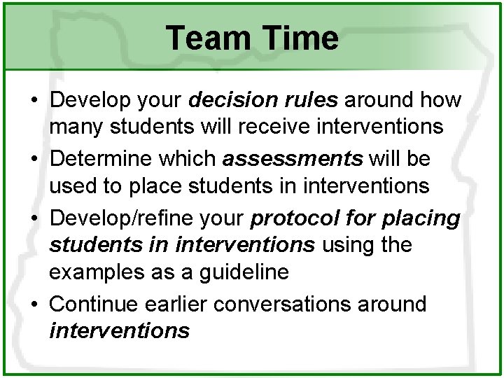 Team Time • Develop your decision rules around how many students will receive interventions