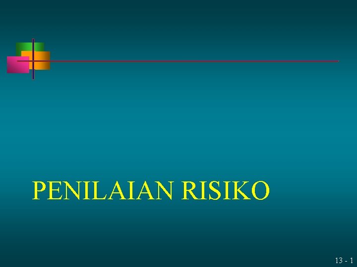 PENILAIAN RISIKO 13 - 1 