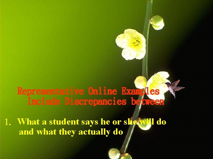 Representative Online Examples Include Discrepancies between 1. What a student says he or she