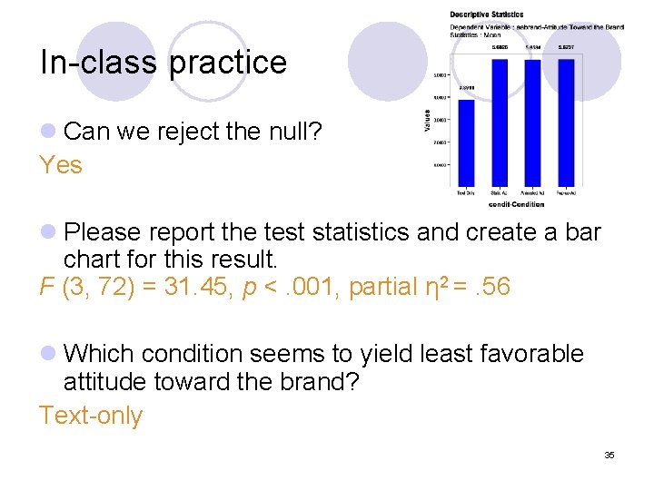 In-class practice l Can we reject the null? Yes l Please report the test