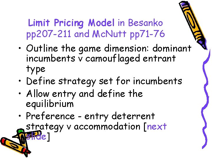 Limit Pricing Model in Besanko pp 207 -211 and Mc. Nutt pp 71 -76