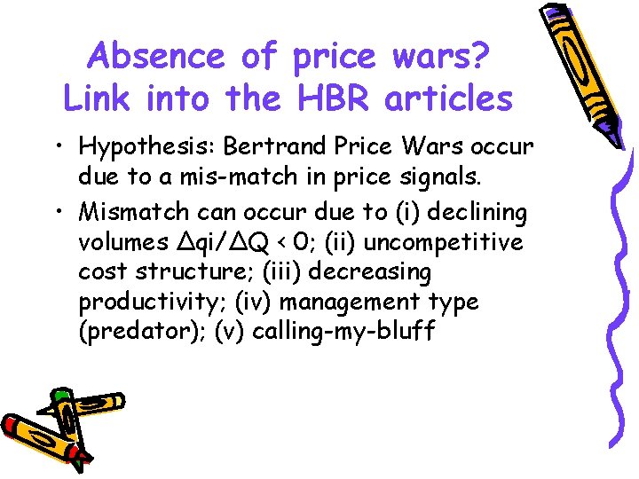 Absence of price wars? Link into the HBR articles • Hypothesis: Bertrand Price Wars