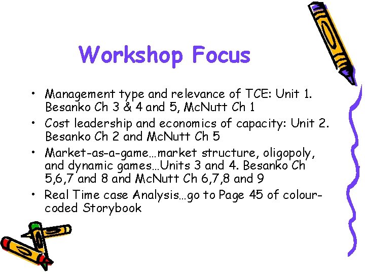 Workshop Focus • Management type and relevance of TCE: Unit 1. Besanko Ch 3