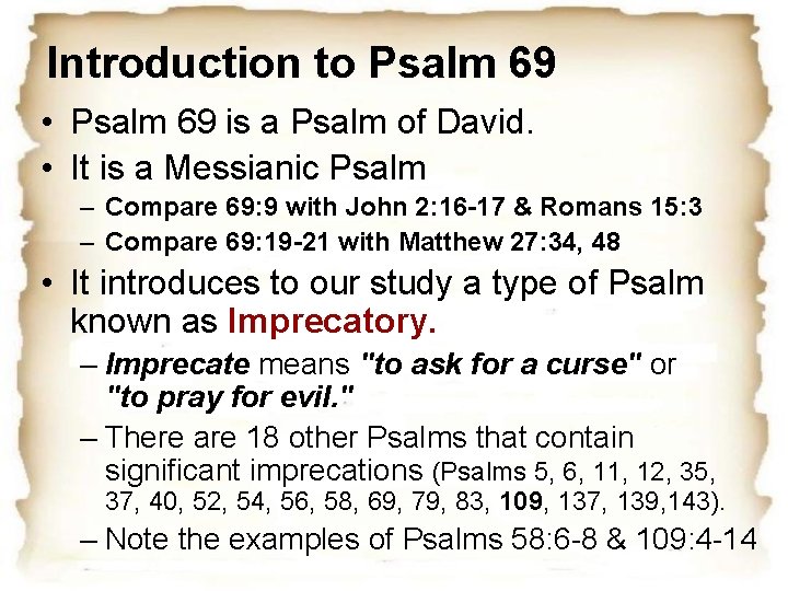 Introduction to Psalm 69 • Psalm 69 is a Psalm of David. • It