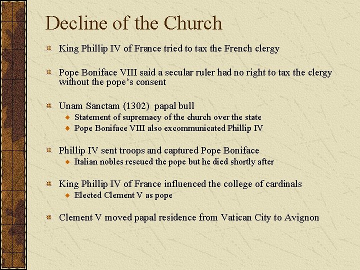 Decline of the Church King Phillip IV of France tried to tax the French