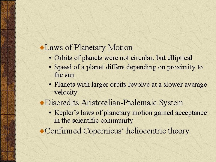 Laws of Planetary Motion • Orbits of planets were not circular, but elliptical •