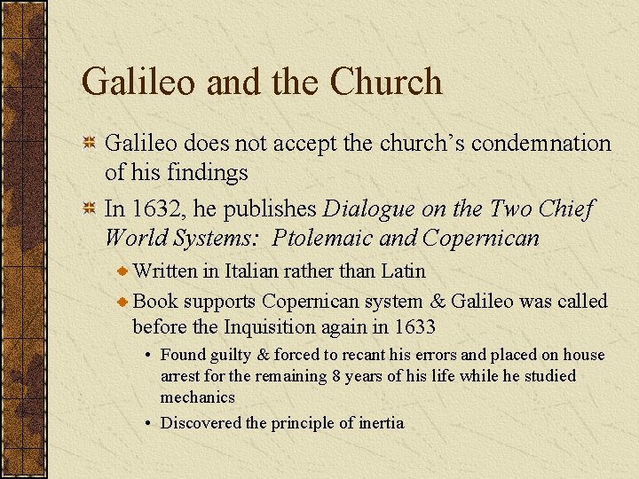 Galileo and the Church Galileo does not accept the church’s condemnation of his findings