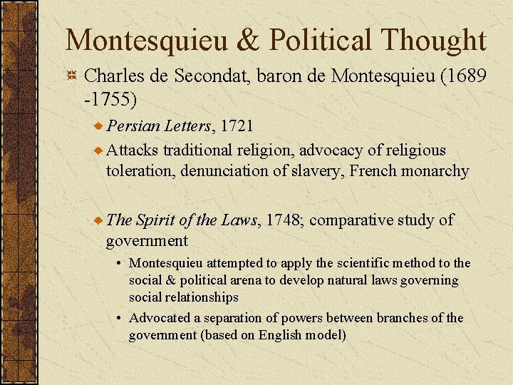 Montesquieu & Political Thought Charles de Secondat, baron de Montesquieu (1689 -1755) Persian Letters,