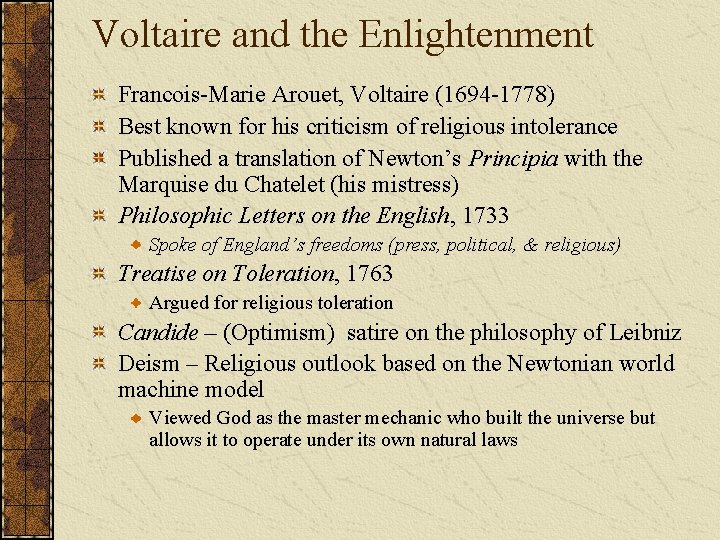 Voltaire and the Enlightenment Francois-Marie Arouet, Voltaire (1694 -1778) Best known for his criticism