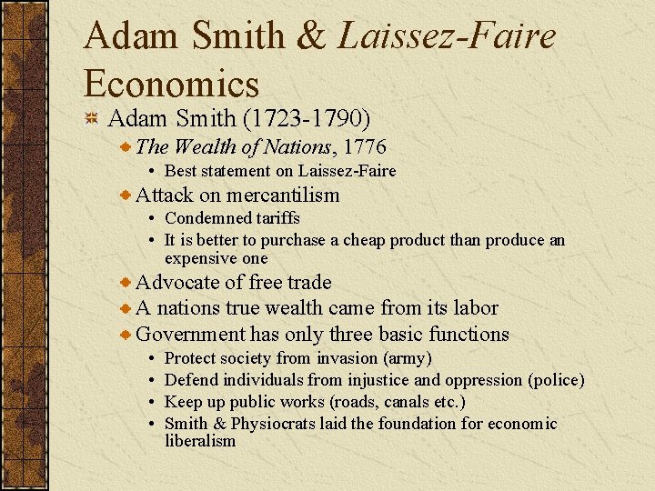 Adam Smith & Laissez-Faire Economics Adam Smith (1723 -1790) The Wealth of Nations, 1776