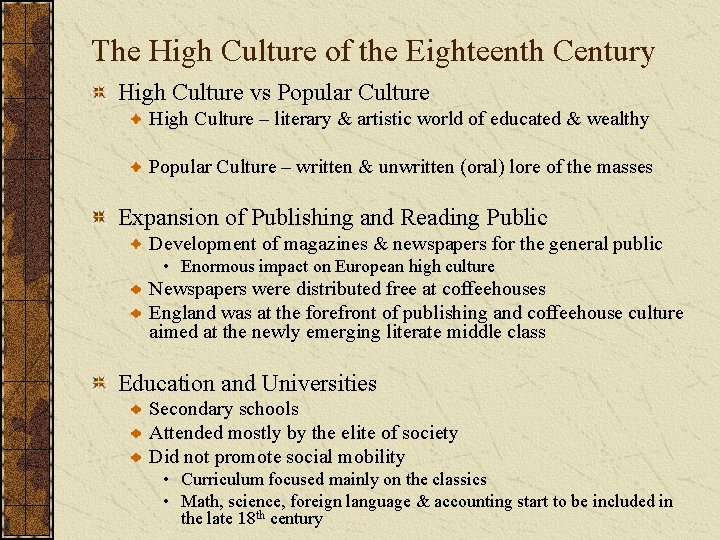 The High Culture of the Eighteenth Century High Culture vs Popular Culture High Culture