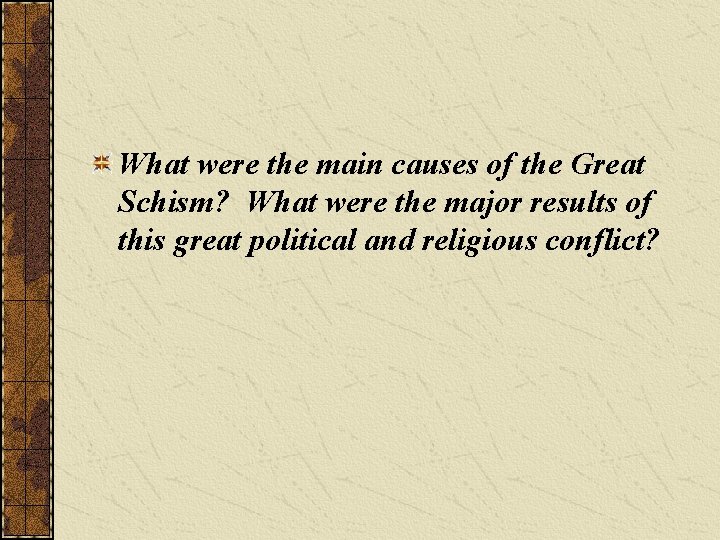 What were the main causes of the Great Schism? What were the major results