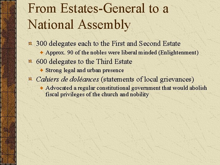 From Estates-General to a National Assembly 300 delegates each to the First and Second