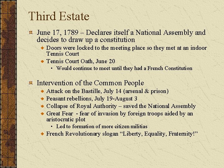 Third Estate June 17, 1789 – Declares itself a National Assembly and decides to