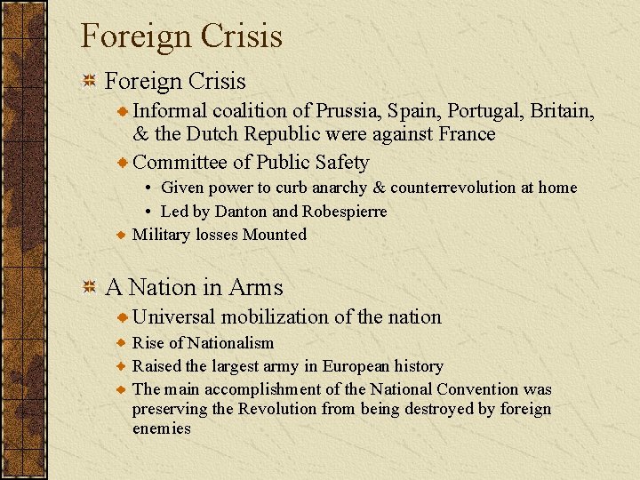 Foreign Crisis Informal coalition of Prussia, Spain, Portugal, Britain, & the Dutch Republic were