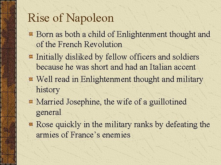 Rise of Napoleon Born as both a child of Enlightenment thought and of the