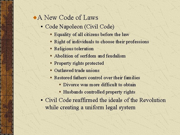 A New Code of Laws • Code Napoleon (Civil Code) s s s s