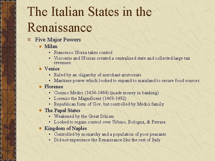 The Italian States in the Renaissance Five Major Powers Milan • Francesco Sforza takes