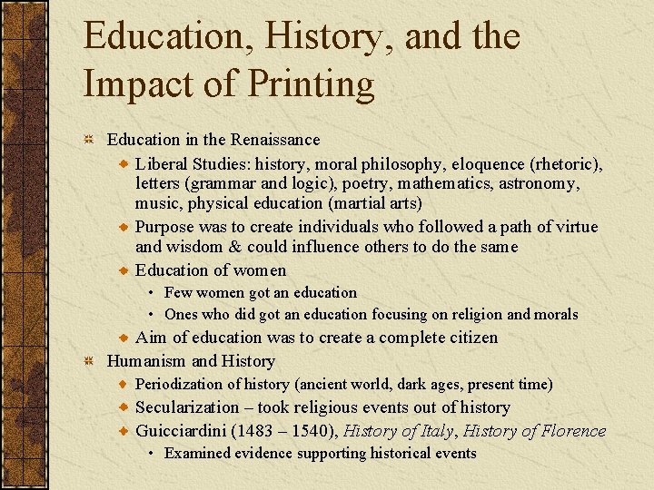 Education, History, and the Impact of Printing Education in the Renaissance Liberal Studies: history,