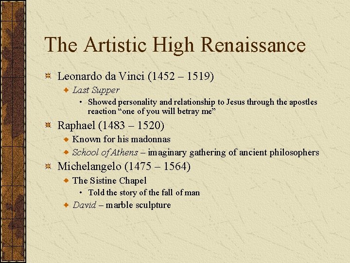 The Artistic High Renaissance Leonardo da Vinci (1452 – 1519) Last Supper • Showed