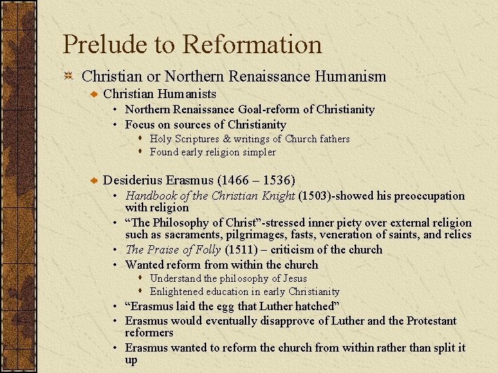 Prelude to Reformation Christian or Northern Renaissance Humanism Christian Humanists • Northern Renaissance Goal-reform