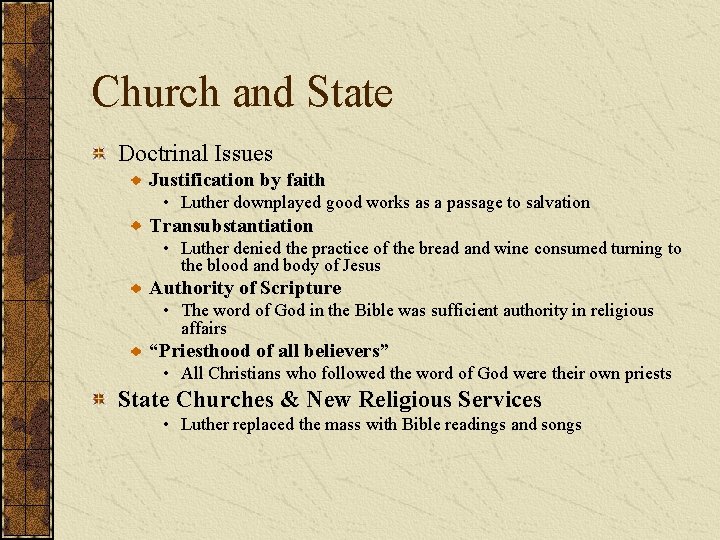 Church and State Doctrinal Issues Justification by faith • Luther downplayed good works as