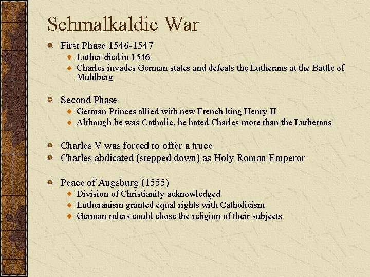 Schmalkaldic War First Phase 1546 -1547 Luther died in 1546 Charles invades German states