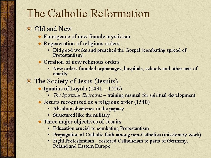 The Catholic Reformation Old and New Emergence of new female mysticism Regeneration of religious