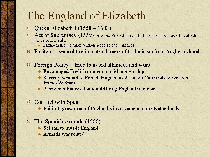 The England of Elizabeth Queen Elizabeth I (1558 – 1603) Act of Supremacy (1559)