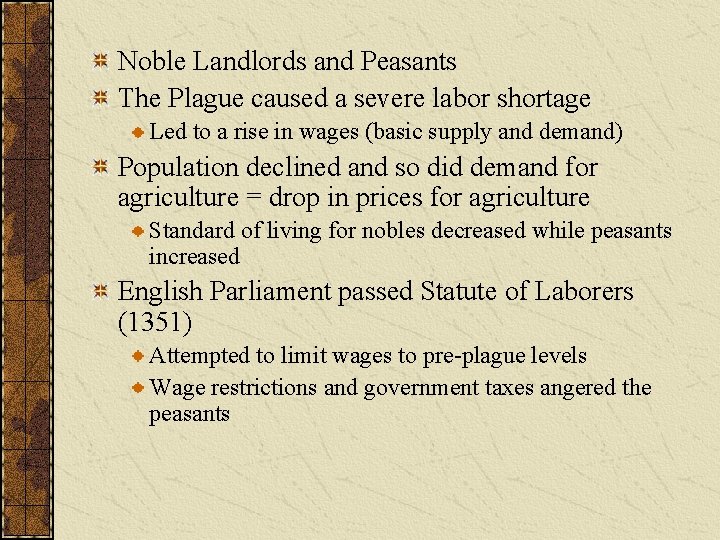 Noble Landlords and Peasants The Plague caused a severe labor shortage Led to a