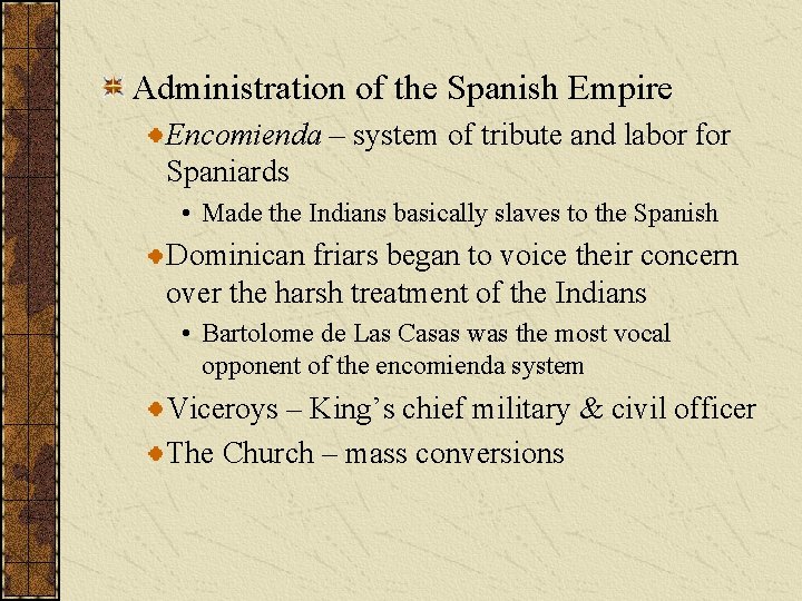 Administration of the Spanish Empire Encomienda – system of tribute and labor for Spaniards