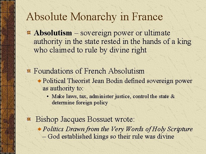 Absolute Monarchy in France Absolutism – sovereign power or ultimate authority in the state