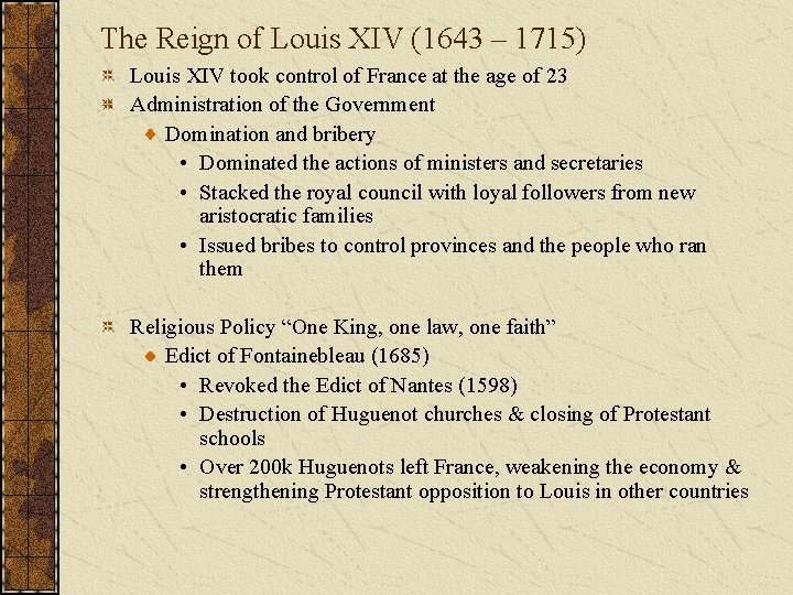 The Reign of Louis XIV (1643 – 1715) Louis XIV took control of France