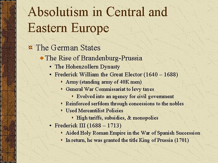 Absolutism in Central and Eastern Europe The German States The Rise of Brandenburg-Prussia •