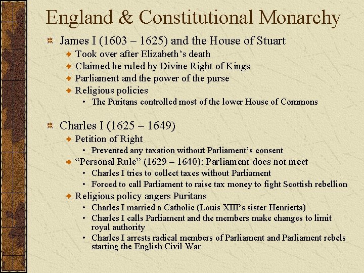 England & Constitutional Monarchy James I (1603 – 1625) and the House of Stuart