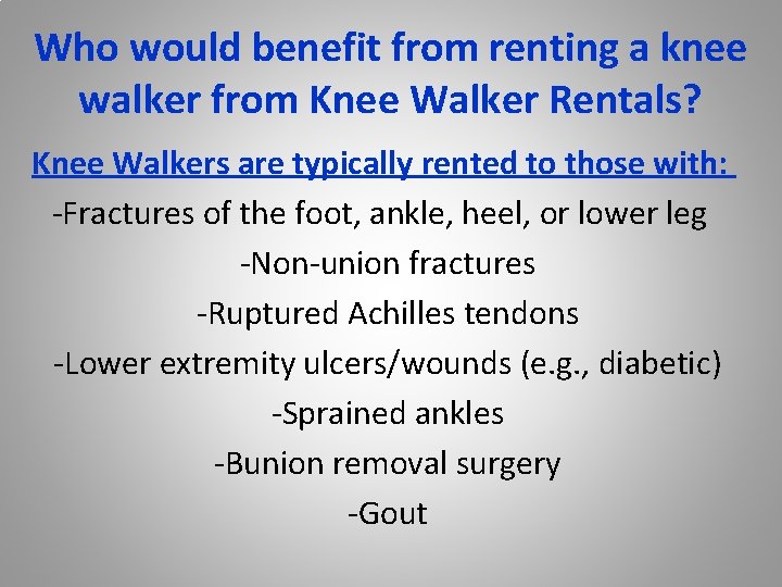 Who would benefit from renting a knee walker from Knee Walker Rentals? Knee Walkers