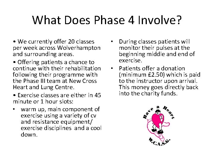 What Does Phase 4 Involve? • We currently offer 20 classes per week across What Does Phase 4 Involve? • We currently offer 20 classes per week across