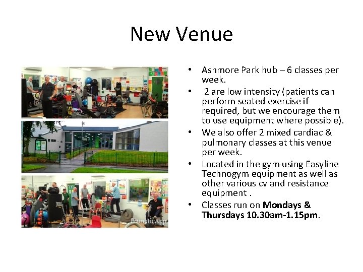 New Venue • Ashmore Park hub – 6 classes per week. • 2 are New Venue • Ashmore Park hub – 6 classes per week. • 2 are