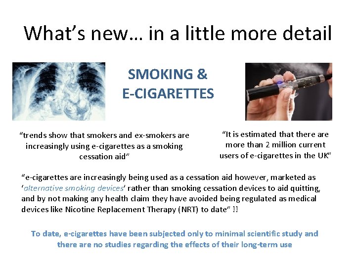 What’s new… in a little more detail SMOKING & E-CIGARETTES “trends show that smokers What’s new… in a little more detail SMOKING & E-CIGARETTES “trends show that smokers