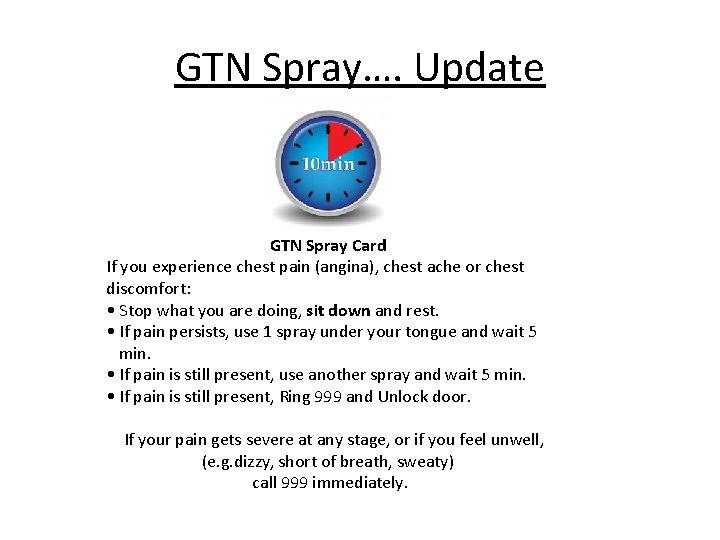 GTN Spray…. Update GTN Spray Card If you experience chest pain (angina), chest ache GTN Spray…. Update GTN Spray Card If you experience chest pain (angina), chest ache