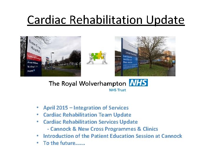 Cardiac Rehabilitation Update • April 2015 – Integration of Services • Cardiac Rehabilitation Team Cardiac Rehabilitation Update • April 2015 – Integration of Services • Cardiac Rehabilitation Team