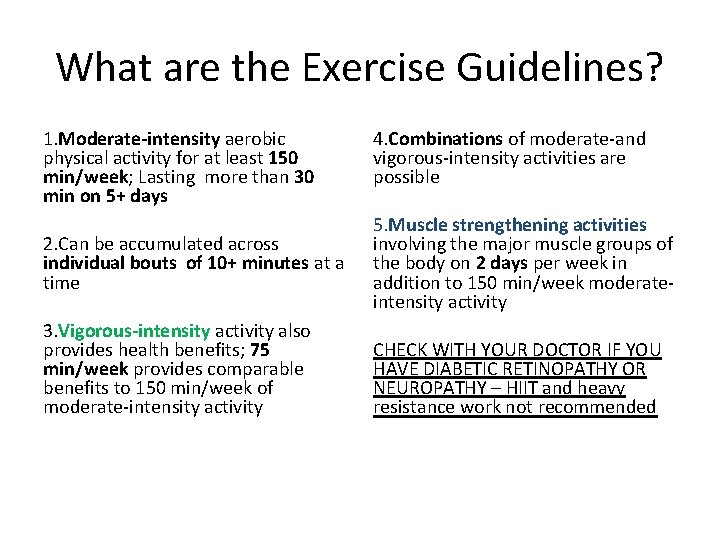 What are the Exercise Guidelines? 1. Moderate-intensity aerobic physical activity for at least 150 What are the Exercise Guidelines? 1. Moderate-intensity aerobic physical activity for at least 150