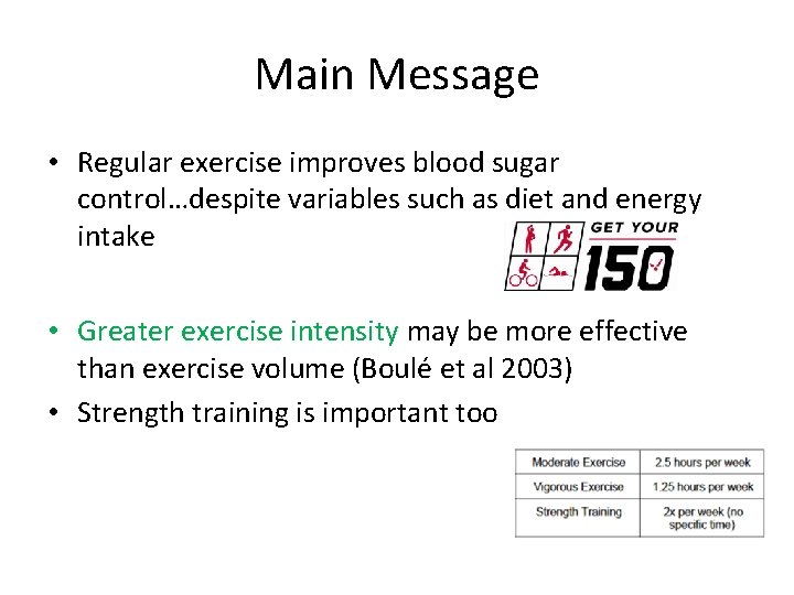 Main Message • Regular exercise improves blood sugar control…despite variables such as diet and Main Message • Regular exercise improves blood sugar control…despite variables such as diet and
