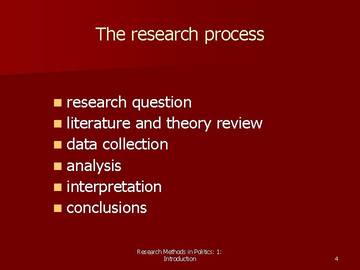 The research process n research question n literature and theory review n data collection