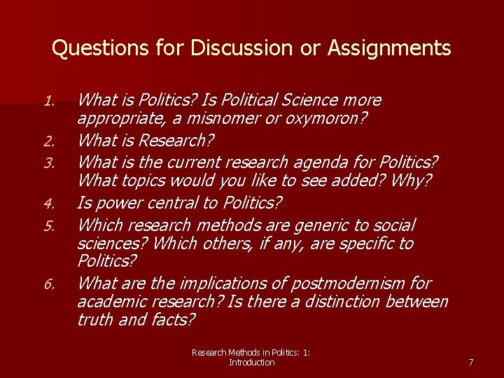 Questions for Discussion or Assignments 1. 2. 3. 4. 5. 6. What is Politics?