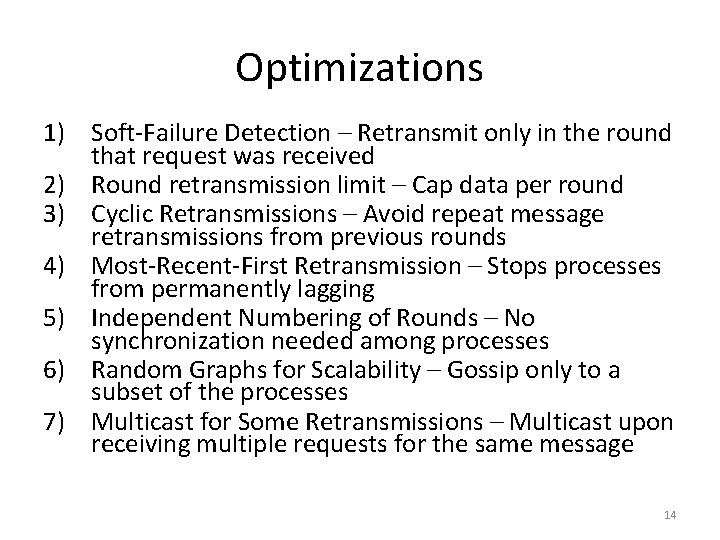 Optimizations 1) Soft-Failure Detection – Retransmit only in the round that request was received