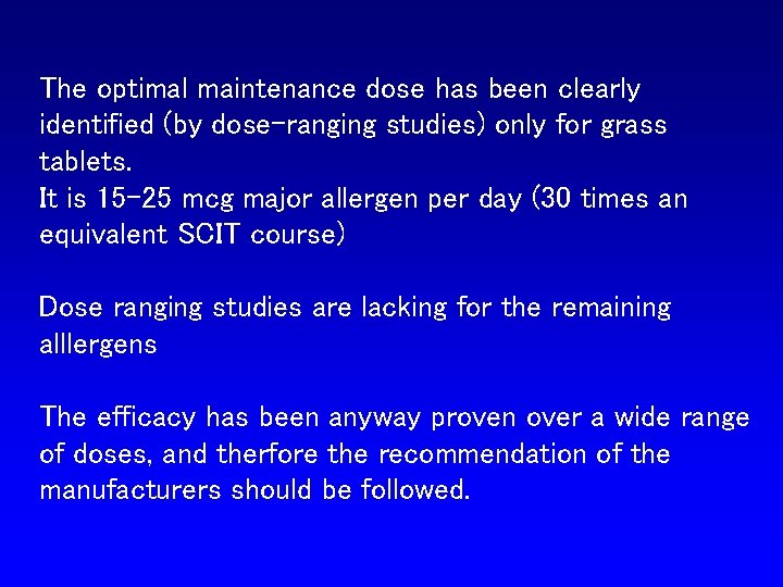 The optimal maintenance dose has been clearly identified (by dose-ranging studies) only for grass