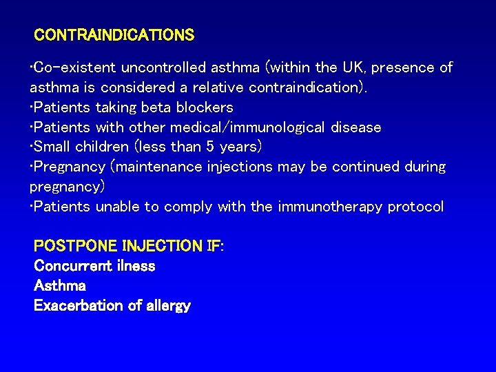 CONTRAINDICATIONS • Co-existent uncontrolled asthma (within the UK, presence of asthma is considered a
